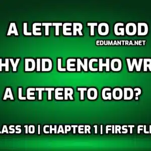 Why did Lencho Write A Letter to God edumantra.net