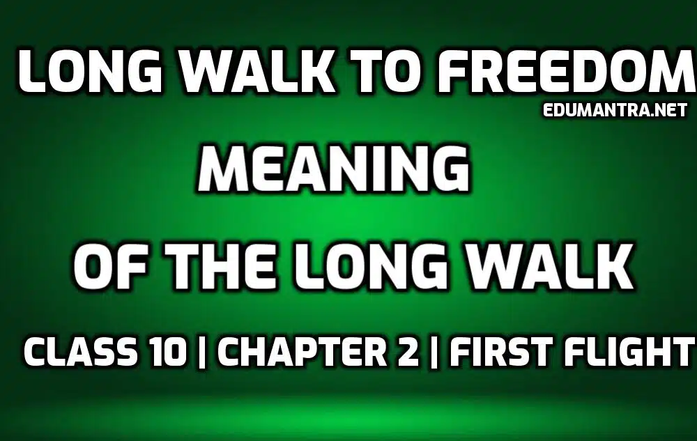 Why is it called Long Walk to Freedom edumantra.net
