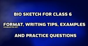 Bio Sketch for Class 6 edumantra.net