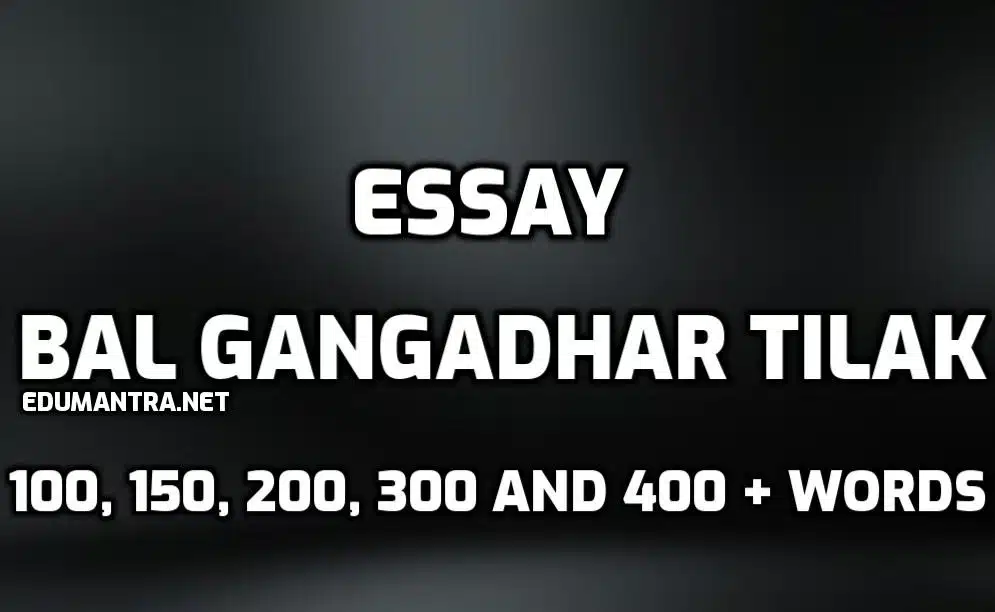 Essay on Bal Gangadhar Tilak in English edumantra.net