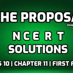 Class 10 English The Proposal NCERT Solutions edumantra.net