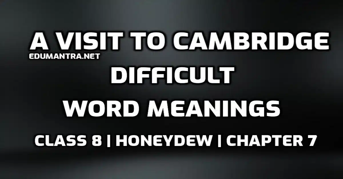 A Visit to Cambridge Word Meaning with Hindi edumantra.net