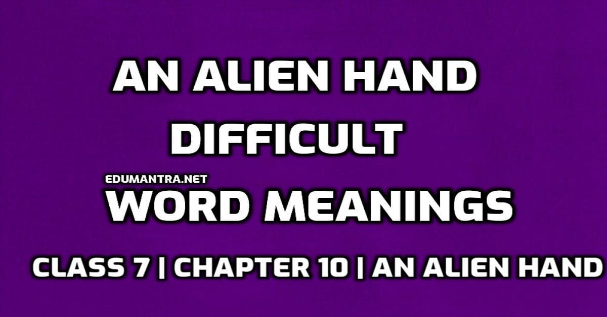 An Alien Hand Word Meaning with Hindi edumantra.net