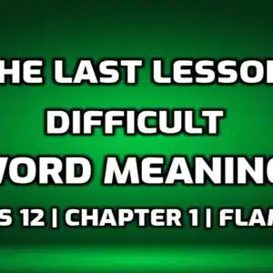 Hard Words The Last Lesson Difficult Words in English edumantra.net