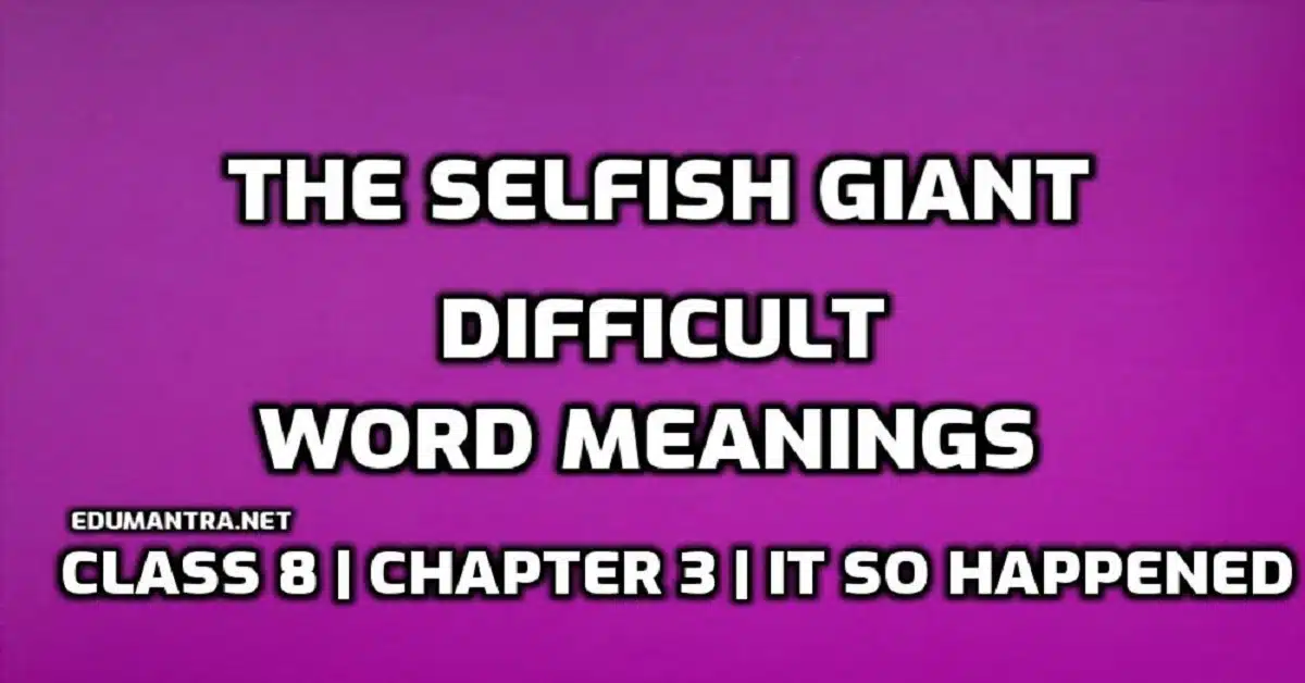 The Selfish Giant Word Meaning with Hindi edumantra.net