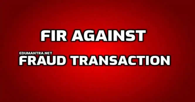 FIR Against Fraud Transactions edumantra.net