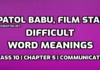 Hard Words Patol Babu, Film Star Difficult Words in English edumantra.net