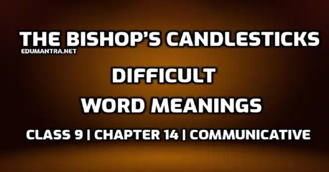 Hard Words The Bishop’s Candlesticks Difficult Words in English edumantra.net