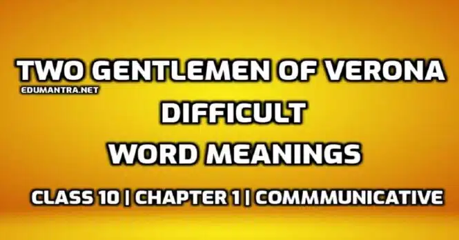 Hard Words Two Gentlemen of Verona Difficult Words in English with Hindi Meaning edumantra.net