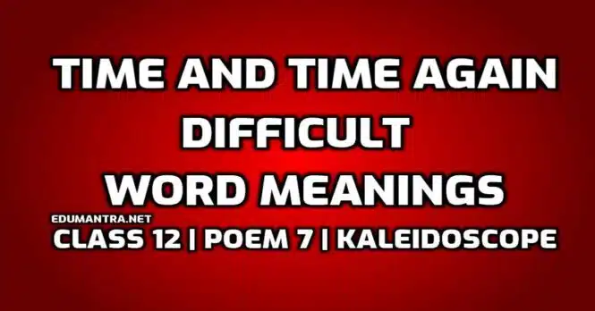 Hard Words Time and Time Again Difficult Words in English edumantra.net