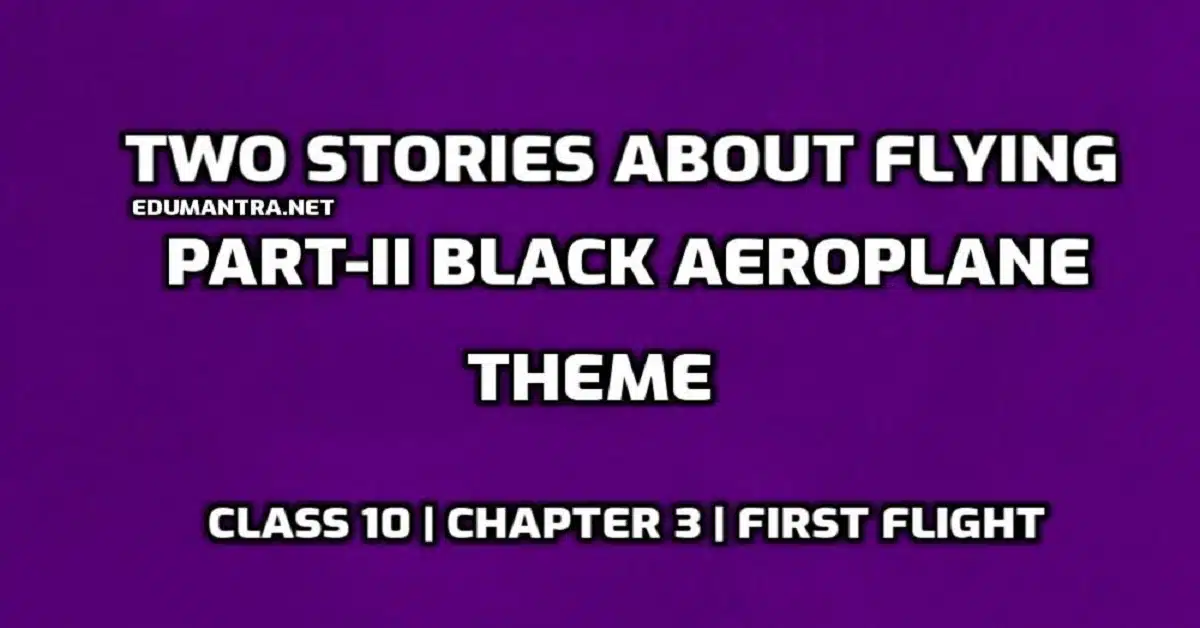 Two Stories About Flying Part-II Black Aeroplane Theme edumantra.net