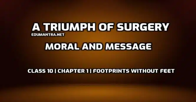 A Triumph of Surgery Moral and Message edumantra.net