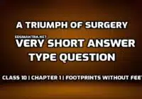 A Triumph of Surgery Very Short answer Type Question edumantra.net