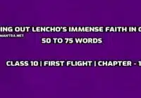 Bring out Lencho's immense faith in God. in 50 to 75 words edumantra.net