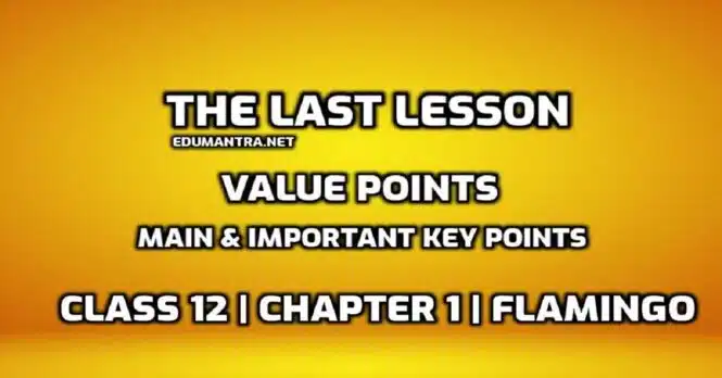 The Last Lesson Value Points edumantra.net