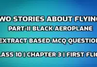 Two Stories About Flying Part-II Black Aeroplane Extract Based MCQ questions edumantra.net