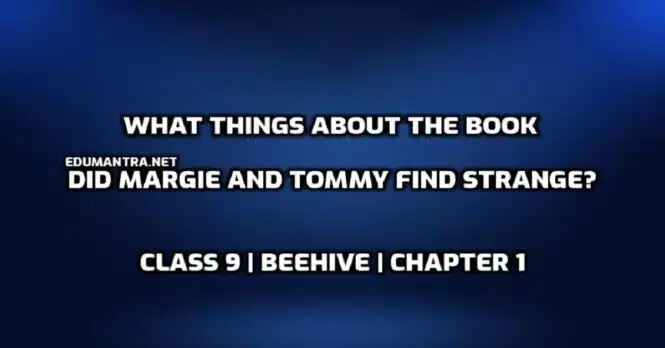 What things about the book did Margie and Tommy find strange edumantra.net