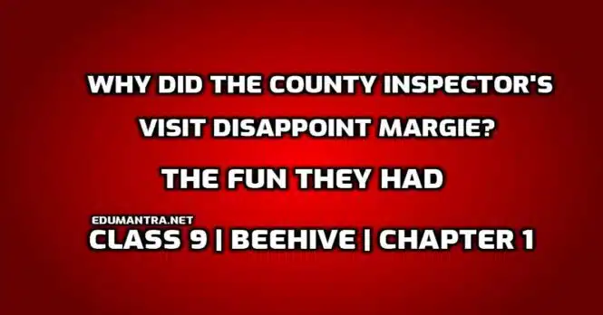 Why did the county Inspector's visit disappoint Margie edumantra.net