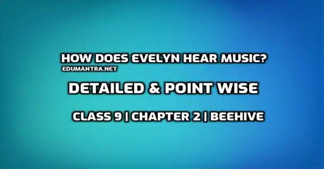 How does Evelyn hear music edumantra.net