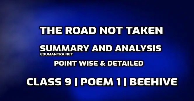 The Road Not Taken Poem Summary and Analysis edumantra.net