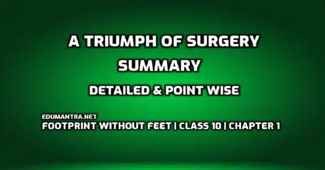 A Triumph of Surgery Summary Class 10 English edumantra.net