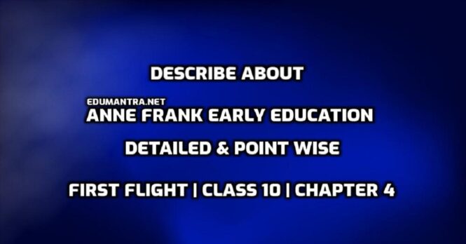 Describe about Anne Frank early education edumantra.net