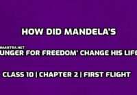 How did Mandela’s ‘hunger for freedom’ change his life edumantra.net
