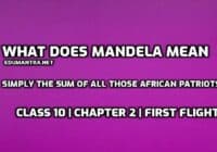 What does Mandela mean when he says he is “simply the sum of all those African patriots” who had gone before him edumantra.net