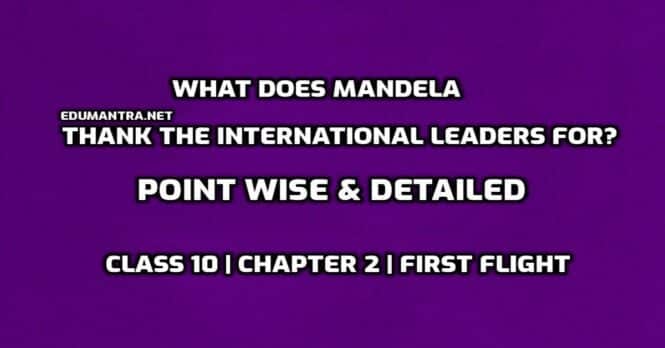 What does Mandela thank the international leaders for edumantra.net