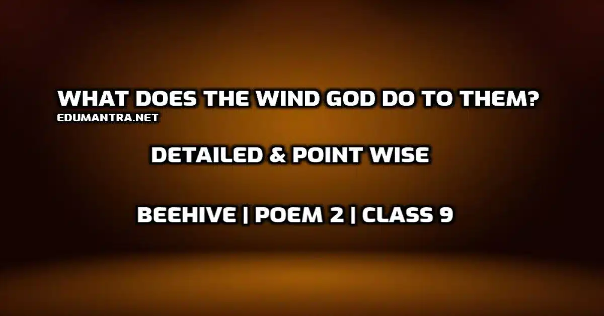 What does the wind god do to them edumantra.net