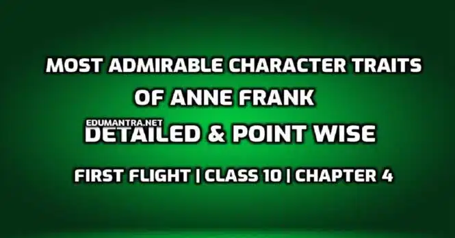 Which character traits of Anne Frank do you find the most admirable edumantra.net