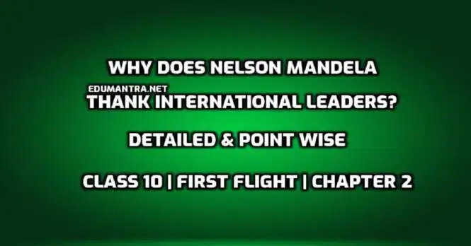Why does Nelson Mandela thank international leaders edumantra.net