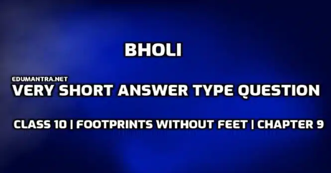 Bholi Very Short answer Type Question edumantra.net