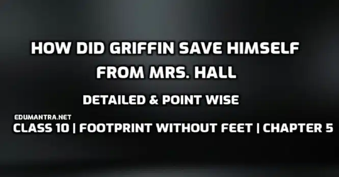 How did Griffin save himself from Mrs. Hall edumantra.net