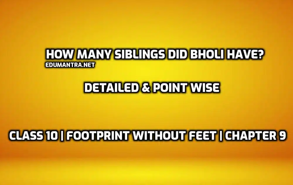 How many siblings did bholi have edumantra.net