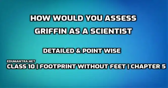 How would you assess Griffin as a scientist edumantra.net