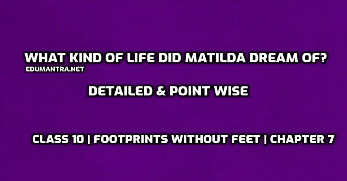 What kind of life did Matilda dream of edumantra.net