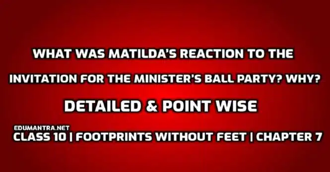 What was Matilda’s reaction to the invitation for the Minister’s ball party Why edumantra.net