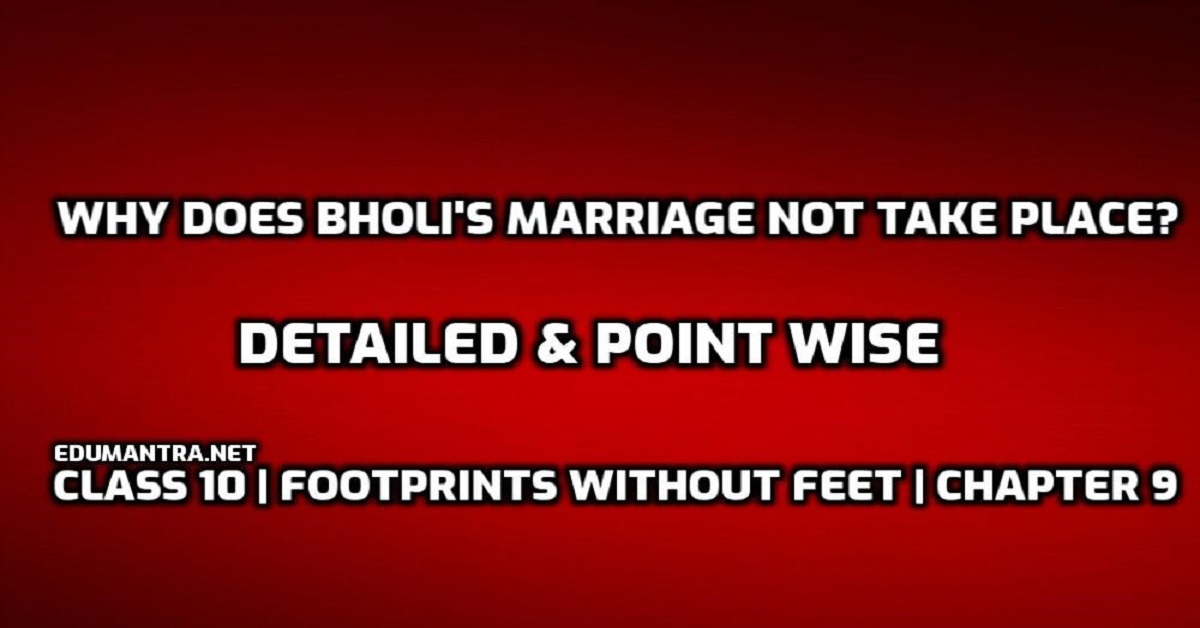 Why does Bholi's marriage not take place edumantra.net