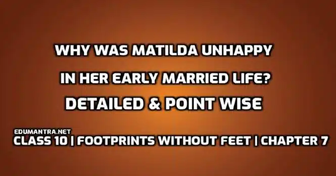 Why was Matilda unhappy in her early married life edumantra.net