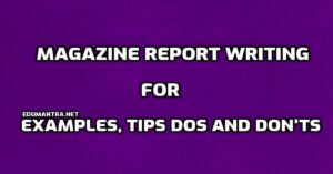 Magazine Report Writing for Examples, Tips Dos and Don’ts edumantra.net