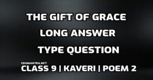 The Gift of Grace Long Answer Type Question edumantra.net