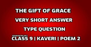 The Gift of Grace Very Short Answer Type Question edumantra.net