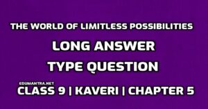 The World of Limitless Possibilities Long Answer Type Question edumantra.net