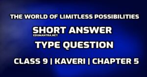 The World of Limitless Possibilities Short Answer Type Question edumantra.net