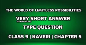 The World of Limitless Possibilities Very Short Answer Type Question edumantra.net