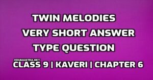 Twin Melodies Very Short Answer Type Question edumantra.net