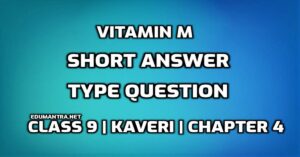 Vitamin M Short Answer Type Question edumantra.net