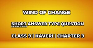Wind of Change Short Answer Type Question